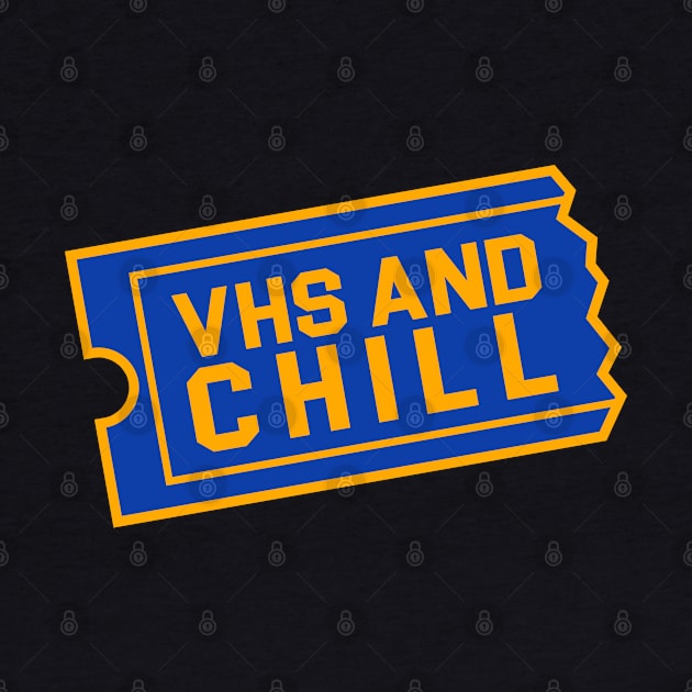 VHS AND CHILL by TextTees